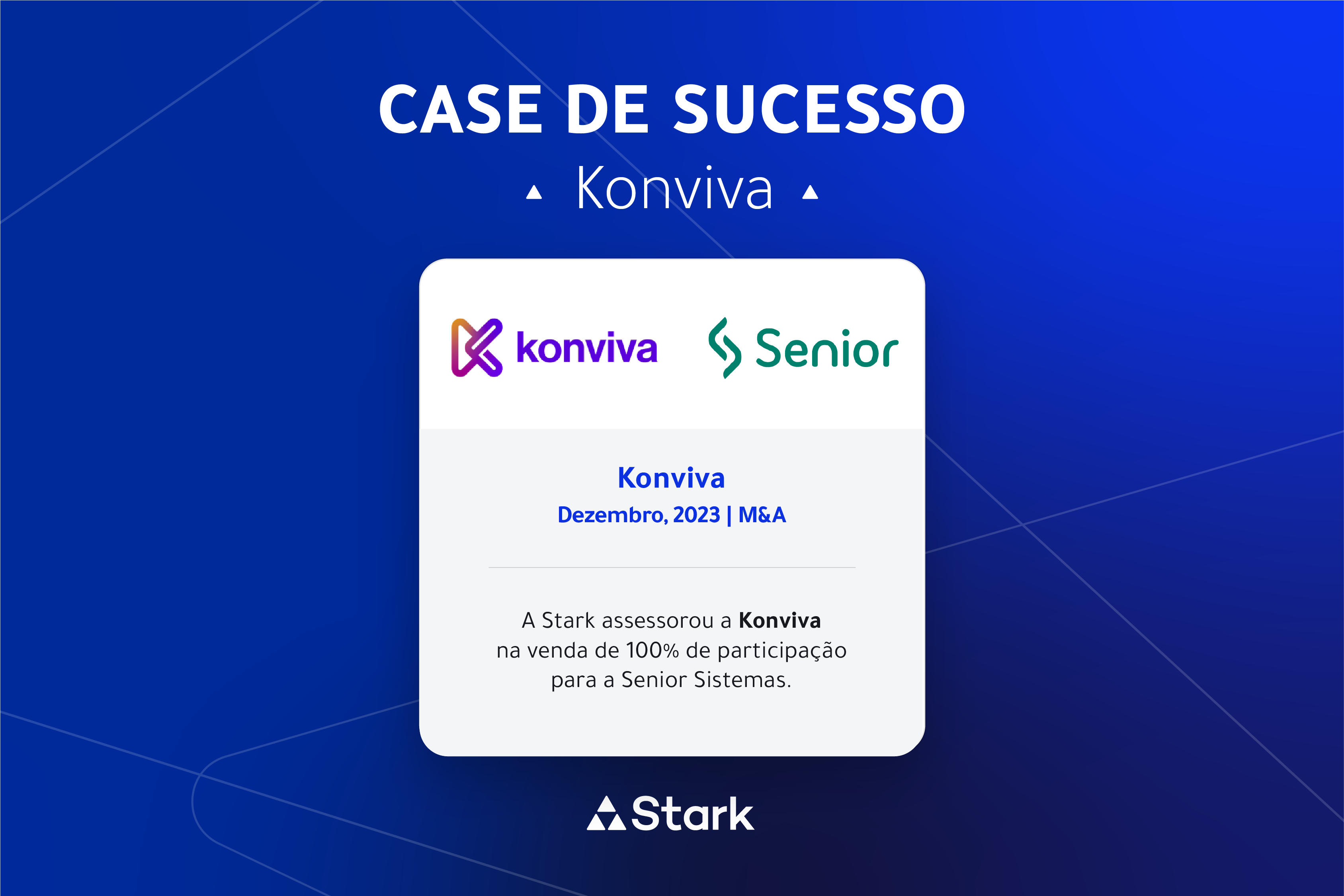 A Stark assessorou a Konviva na venda de 100% de participação para a Senior Sistemas